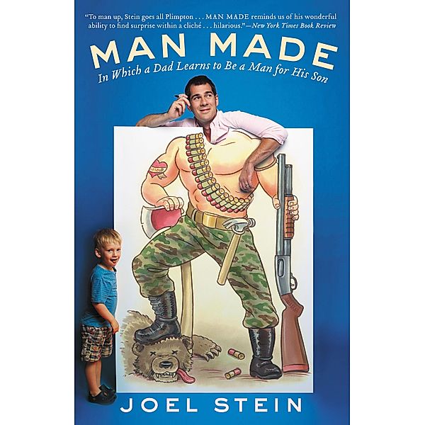 Man Made / Grand Central Publishing, Joel Stein