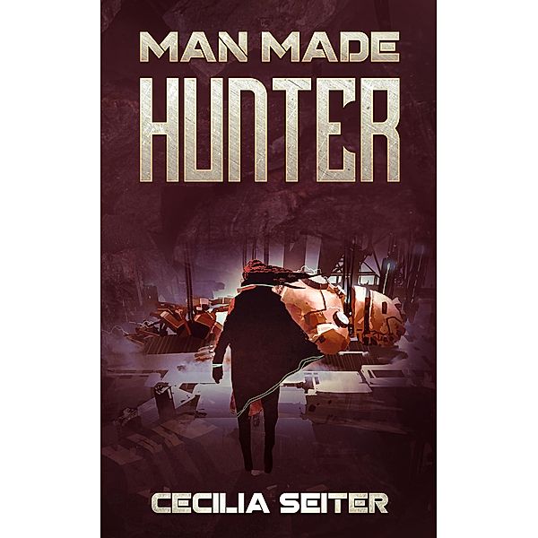 Man Made Hunter, Cecilia Seiter