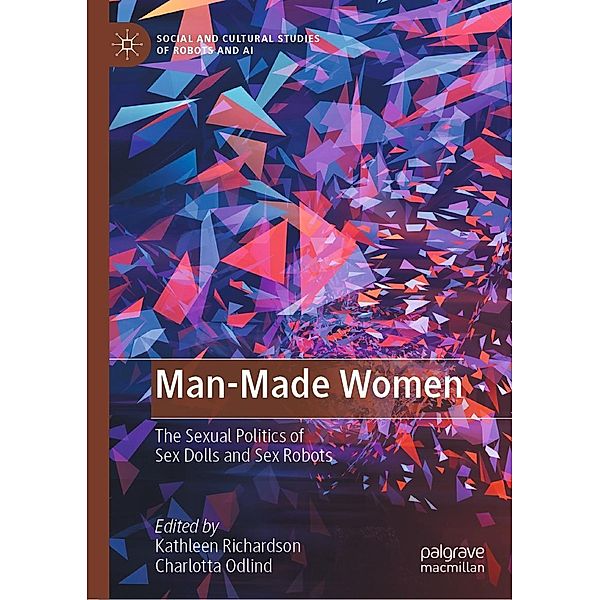 Man-Made Women / Social and Cultural Studies of Robots and AI