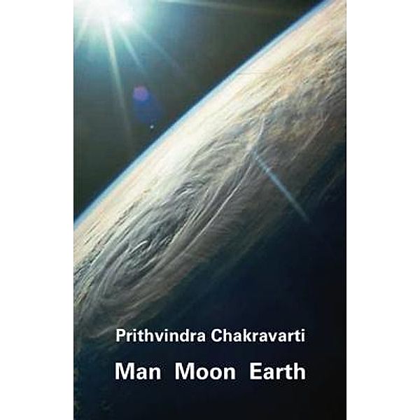 Man Moon Earth, Prithvindra Chakravarti