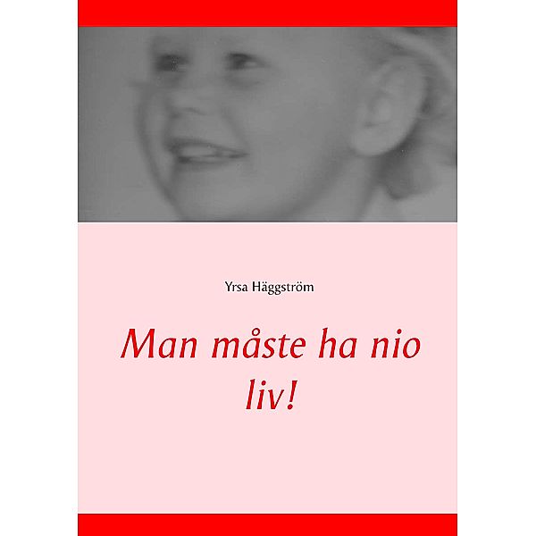 Man måste ha nio liv!, Yrsa Häggström