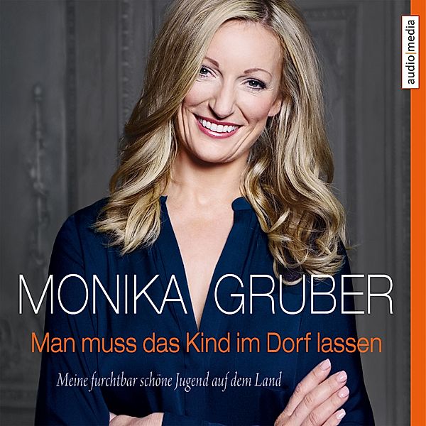 Man muss das Kind im Dorf lassen, Monika Gruber