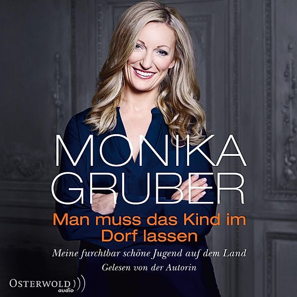 Man muss das Kind im Dorf lassen, Monika Gruber