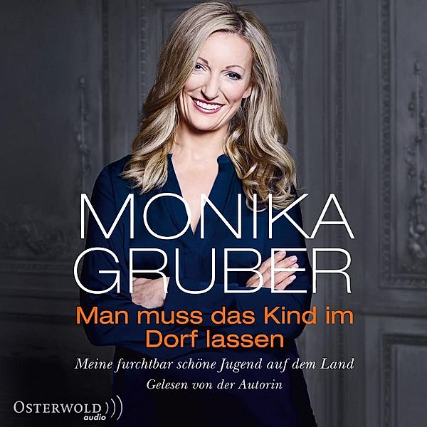 Man muss das Kind im Dorf lassen,4 Audio-CD, Monika Gruber