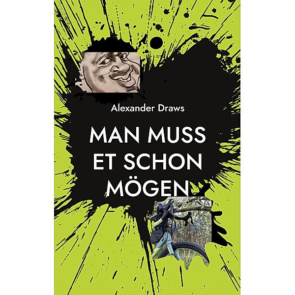 Man muss et schon mögen, Alexander Draws