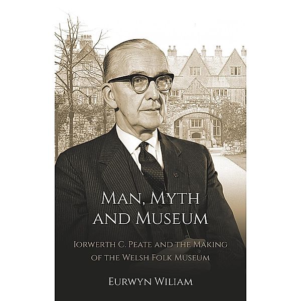 Man, Myth and Museum, Eurwyn Wiliam