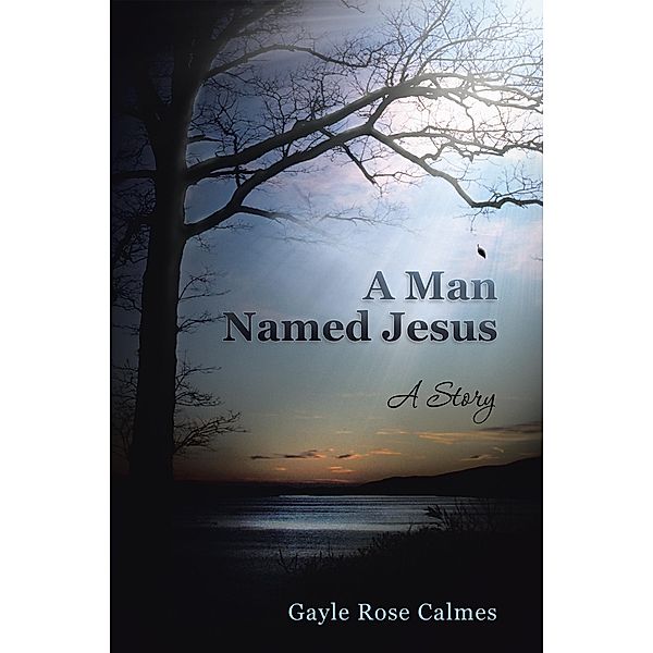 Man Named Jesus / Inspiring Voices, Gayle Rose Calmes