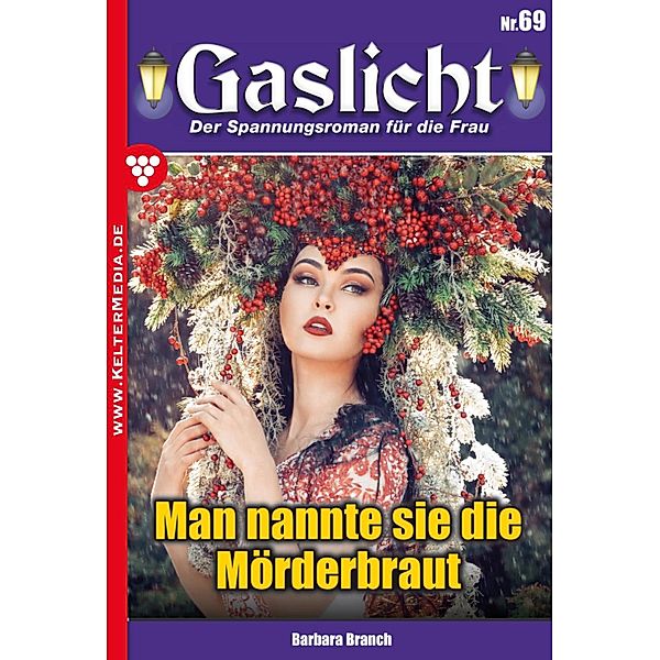 Man nannte sie die Mörderbraut / Gaslicht Bd.69, Barbara Branch