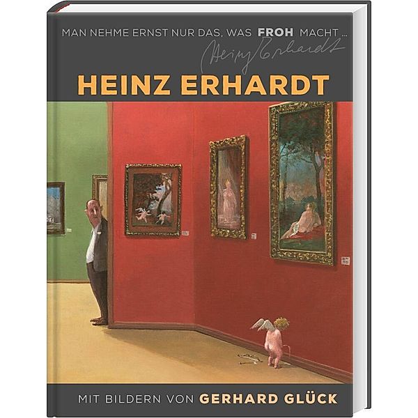 Man nehme ernst nur das, was froh macht, Heinz Erhardt, Gerhard Glück