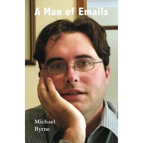 Man of Emails, Michael Byrne