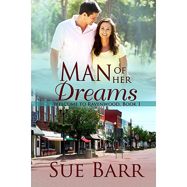 Man of Her Dreams (Welcome to Ravenwood, #1), Sue Barr