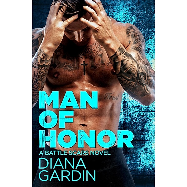 Man of Honor / Battle Scars Bd.3, Diana Gardin