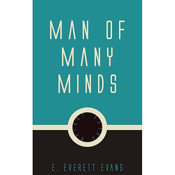 Man of Many Minds, E. Everett Evans
