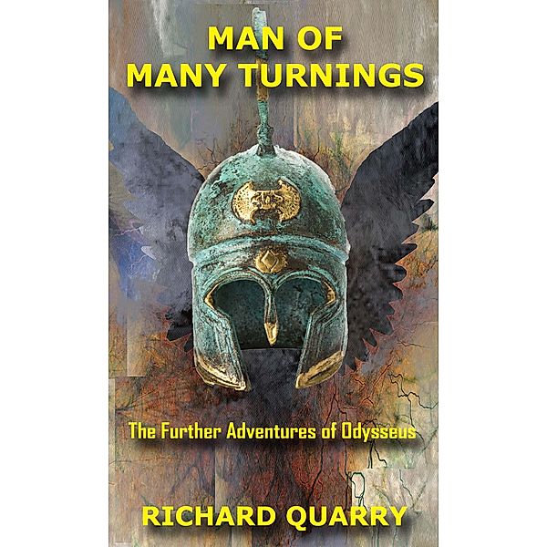 Man Of Many Turnings (Further Adventures of Odysseus) / Further Adventures of Odysseus, Richard Quarry