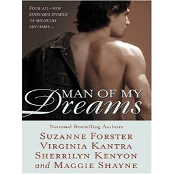 Man of My Dreams, Maggie Shayne, Sherrilyn Kenyon, Suzanne Forster, Virginia Kantra