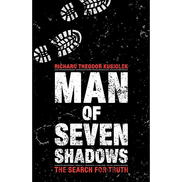 Man of Seven Shadows, Richard Theodor Kusiolek