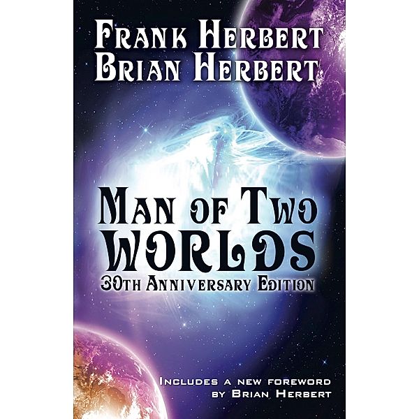 Man of Two Worlds, Frank Herbert, Brian Herbert