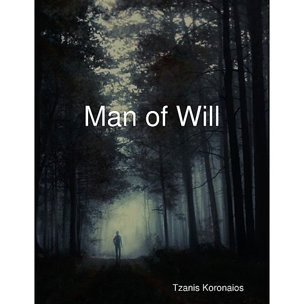 Man of Will, Tzanis Koronaios