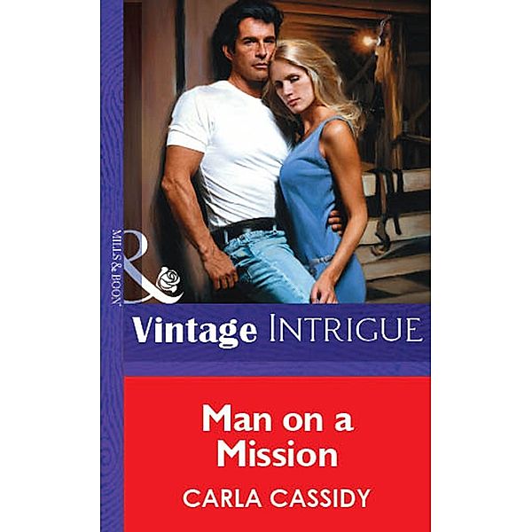 Man on a Mission (Mills & Boon Vintage Intrigue), Carla Cassidy