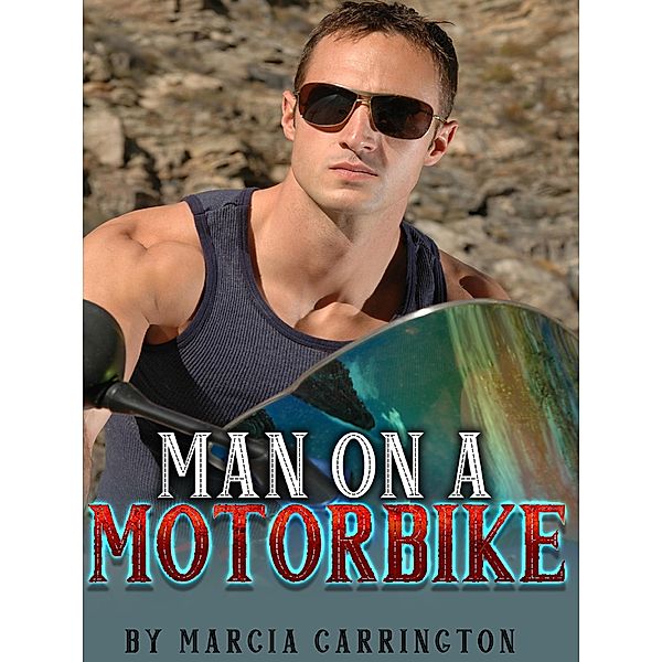 Man On A Motorbike (Linda's Heartbreak, #1) / Linda's Heartbreak, Marcia Carrington