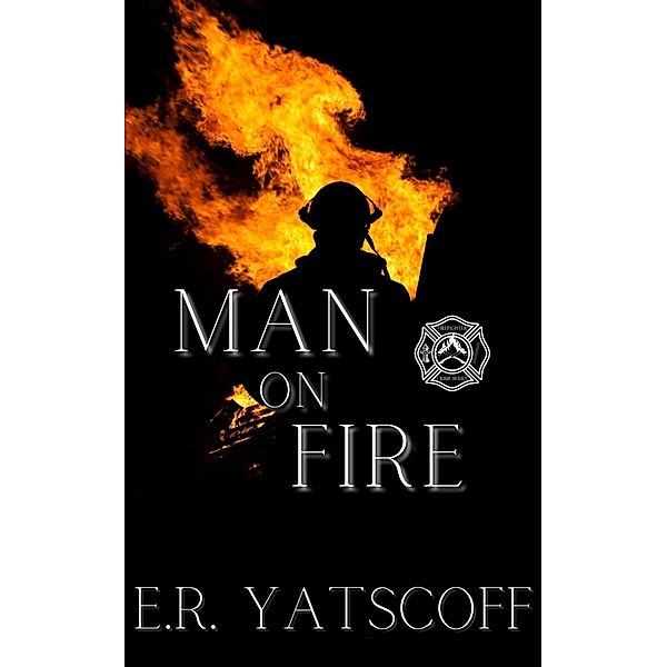Man on Fire        -     Firefighter Crime Series, E. R. Yatscoff