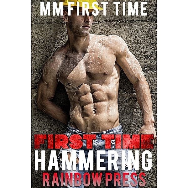 Man on Man First Time: First Time Hammering (Man on Man First Time, #5), Rainbow Press