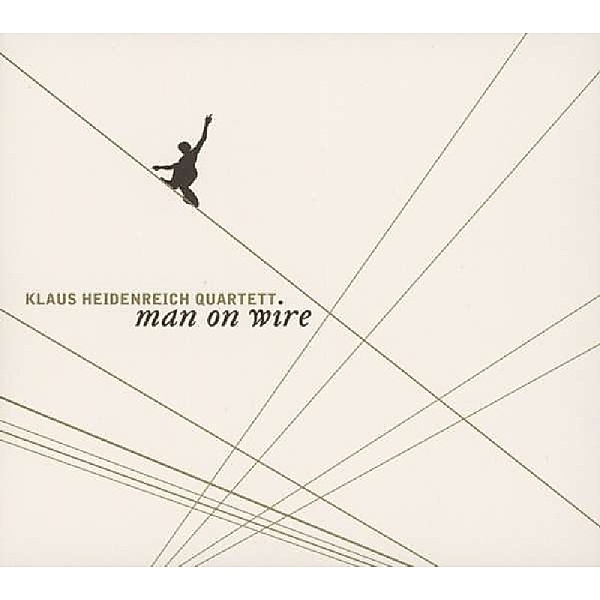 Man On Wire, Klaus-Quartet- Heidenreich