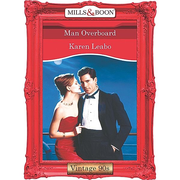 Man Overboard (Mills & Boon Vintage Desire), Karen Leabo
