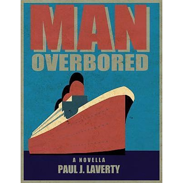 MAN OVERBORED, Laverty J. Paul