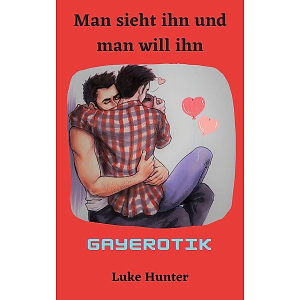 Man sieht ihn und man will ihn, Luke Hunter