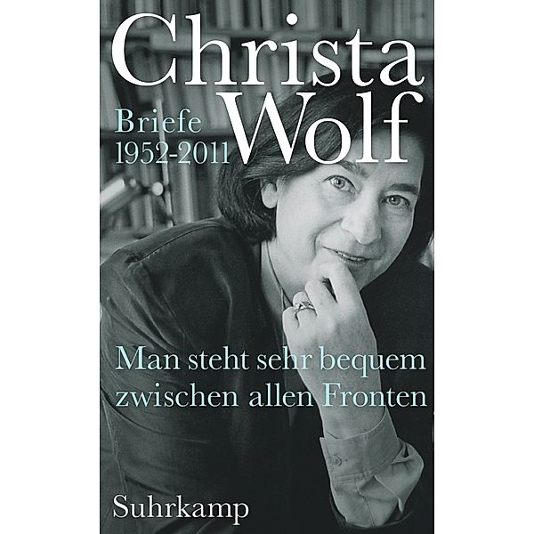 Man steht sehr bequem zwischen allen Fronten, Christa Wolf