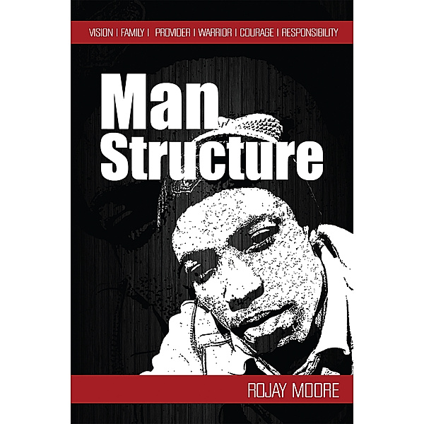 Man Structure, Rojay Moore
