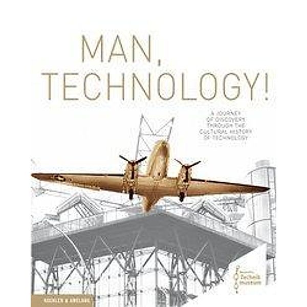 Man, Technology!, Stiftung Deutsches Technikmuseum Berlin
