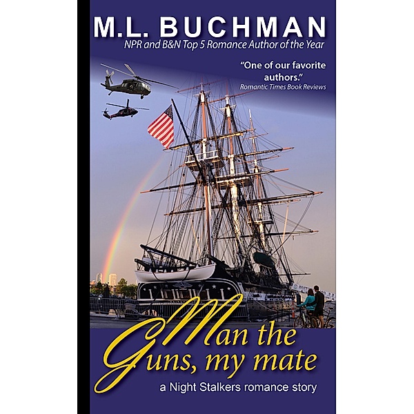 Man the Guns, My Mate, M. L. Buchman