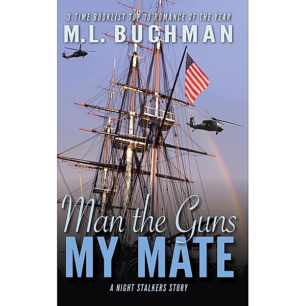 Man the Guns, My Mate (The Night Stalkers Short Stories, #2) / The Night Stalkers Short Stories, M. L. Buchman