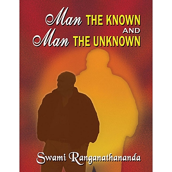 Man the Known and Man the Unknown, Swami Ranganathananda