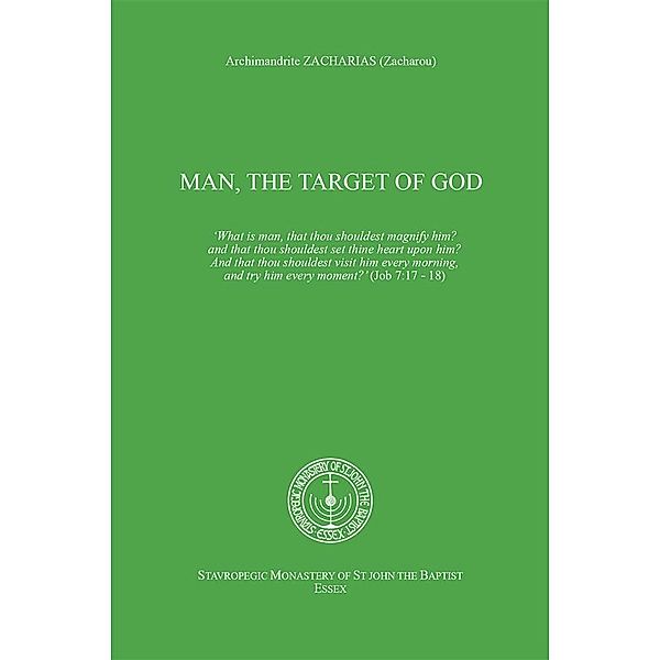 Man, the target of God, Archimandrite Zacharias Zacharou