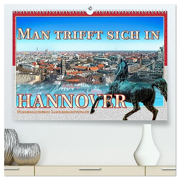 Man trifft sich in Hannover (hochwertiger Premium Wandkalender 2024 DIN A2 quer), Kunstdruck in Hochglanz, Dieter Gödecke