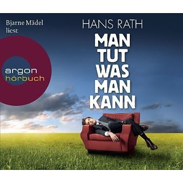 Man tut, was man kann, 4 Audio-CDs, Hans Rath