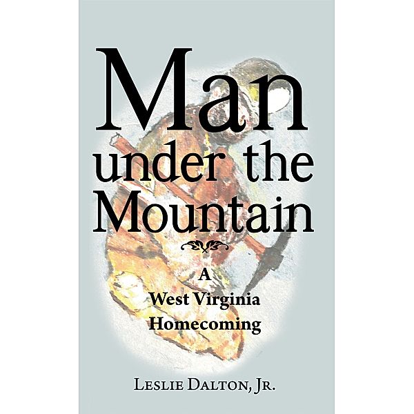 Man Under the Mountain, Leslie Dalton Jr.