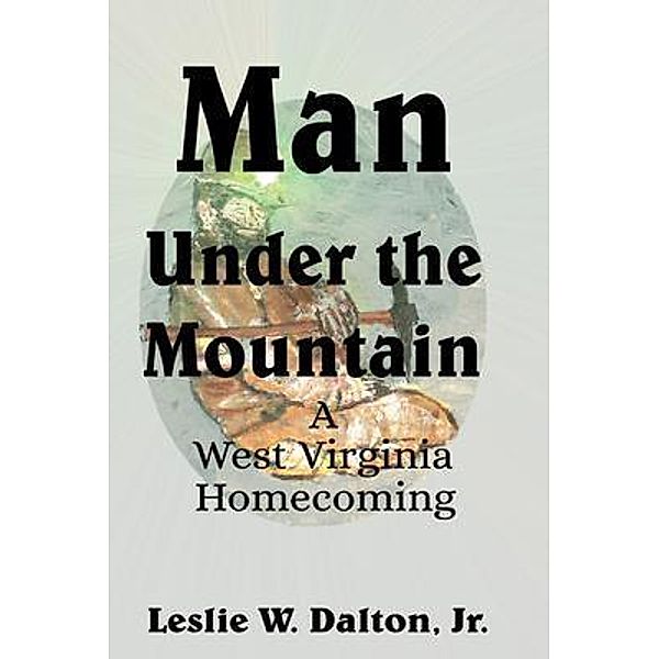 Man Under the Mountain / GoldTouch Press, LLC, Jr. Dalton