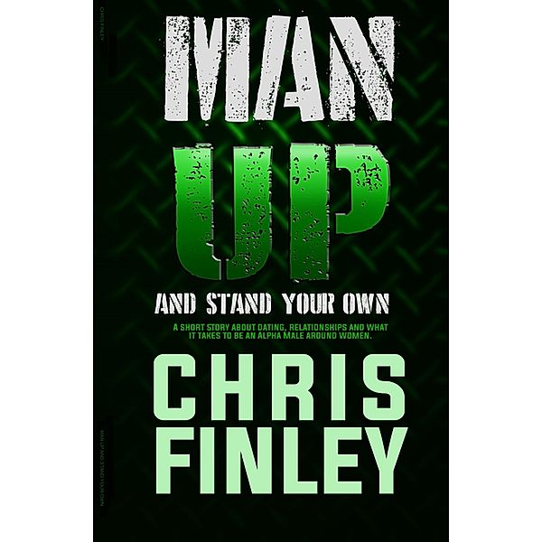 Man Up and Stand on Your Own, Chris Finley