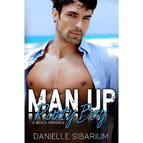 Man Up Party Boy, Danielle Sibarium