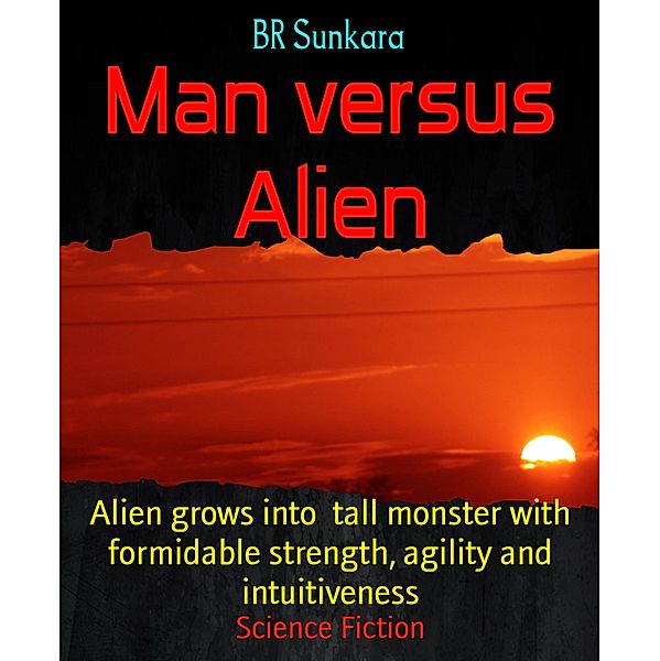 Man versus Alien, Br Sunkara