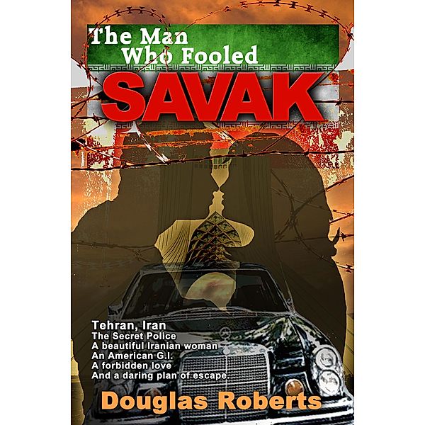 Man Who Fooled SAVAK / Outer Banks Publishing Group, Douglas Roberts
