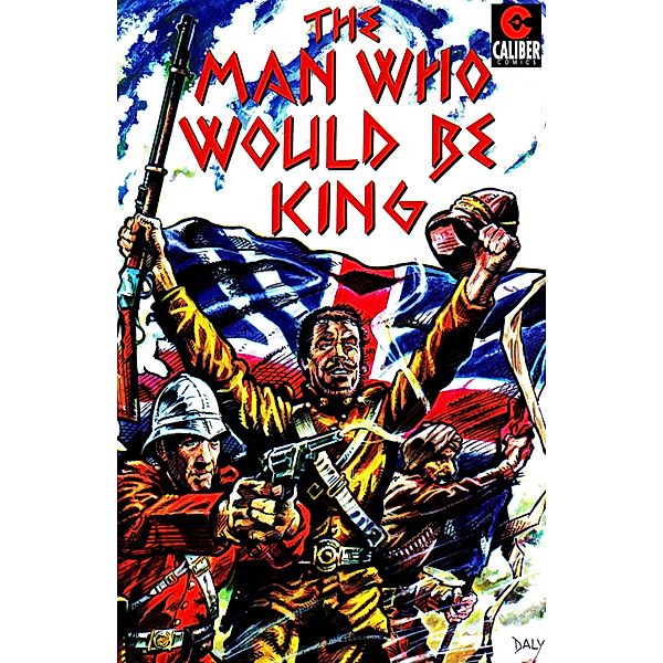 Man Who Would Be King / Caliber Comics, Rudyard Kipling