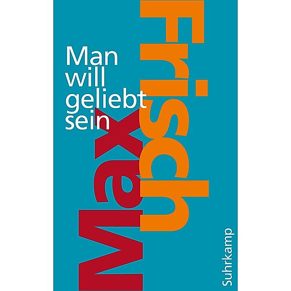 Man will geliebt sein, Max Frisch