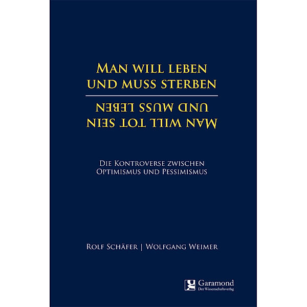 Man will leben und muss sterben - Man will tot sein und muss leben, Rolf Schäfer, Wolfgang Weimer