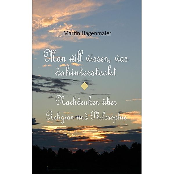 Man will wissen, was dahintersteckt, Martin Hagenmaier