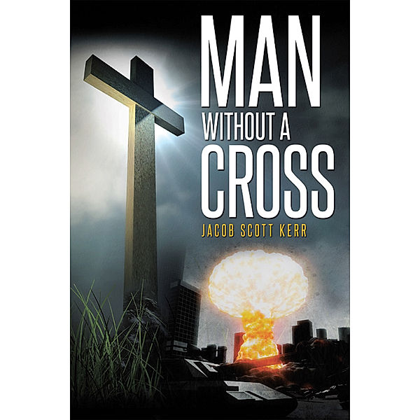 Man Without a Cross, Jacob Scott Kerr